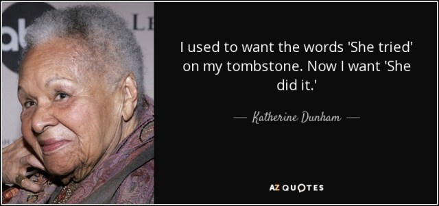quote-i-used-to-want-the-words-she-tried-on-my-tombstone-now-i-want-she-did-it-katherine-dunham-53-5-0597